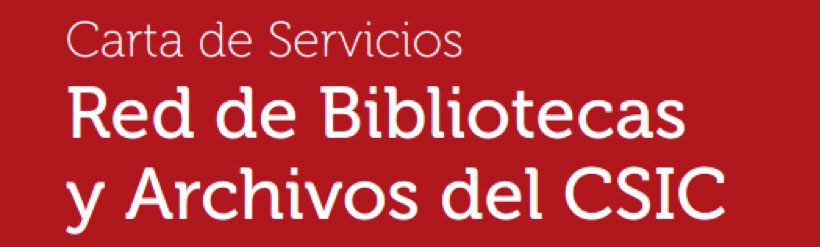 Carta de servicios. Red de Bibliotecas y Archivos del CSIC