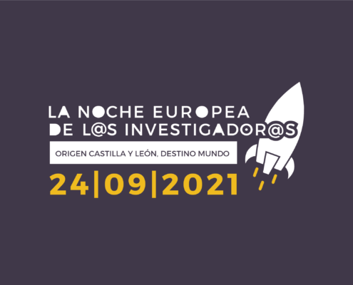 La Noche Europea de los Investigadores. Origen Castilla y León, destino mundo. 24/09/2021